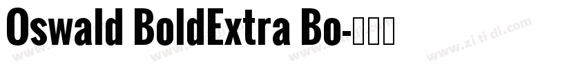 Oswald BoldExtra Bo字体转换 Oswald BoldExtra Bo字体转换